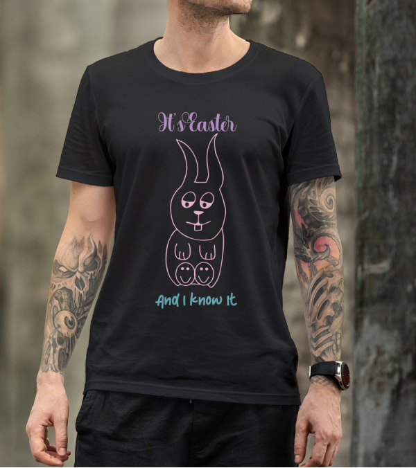 It's Easter And I Know It Bunny Outline T-Shirt