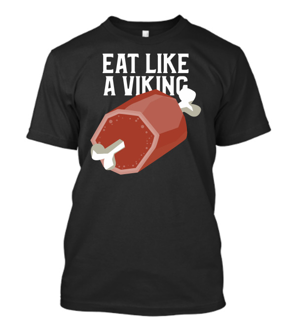 Eat Like A Viking Meat Bone Feast T-Shirt