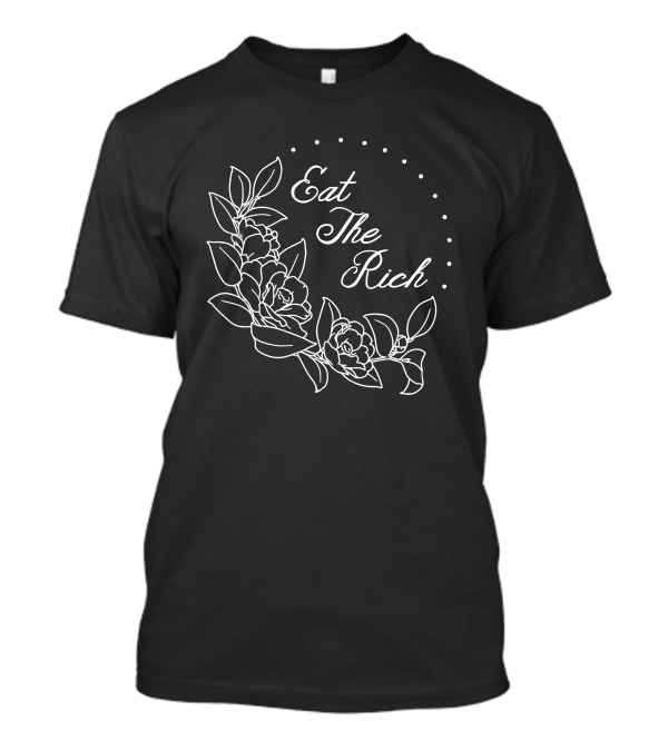 Eat The Rich Floral T-Shirt