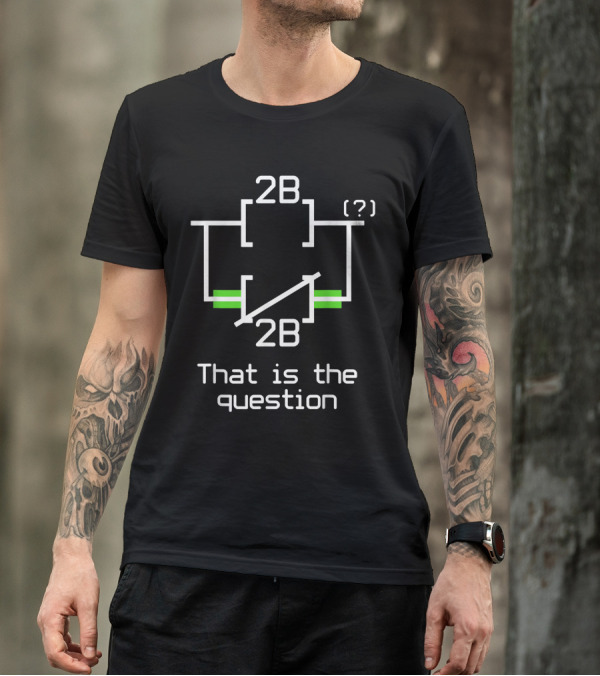2B Or Not 2B Electrical Engineer Circuit Question T-Shirt