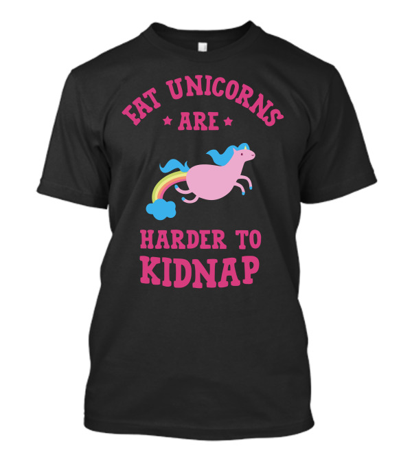 Fat Unicorns Are Harder To Kidnap Rainbow Star T-Shirt