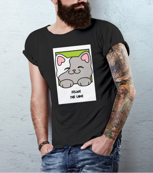 Feline The Love Cute Cat T-Shirt