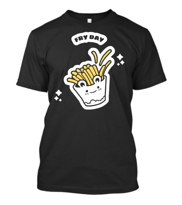 Fry Day Happy French Fries T-Shirt