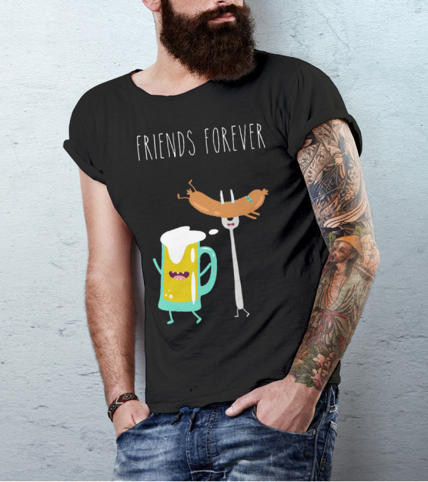 Friends Forever Funny Beer With Sausage T-Shirt