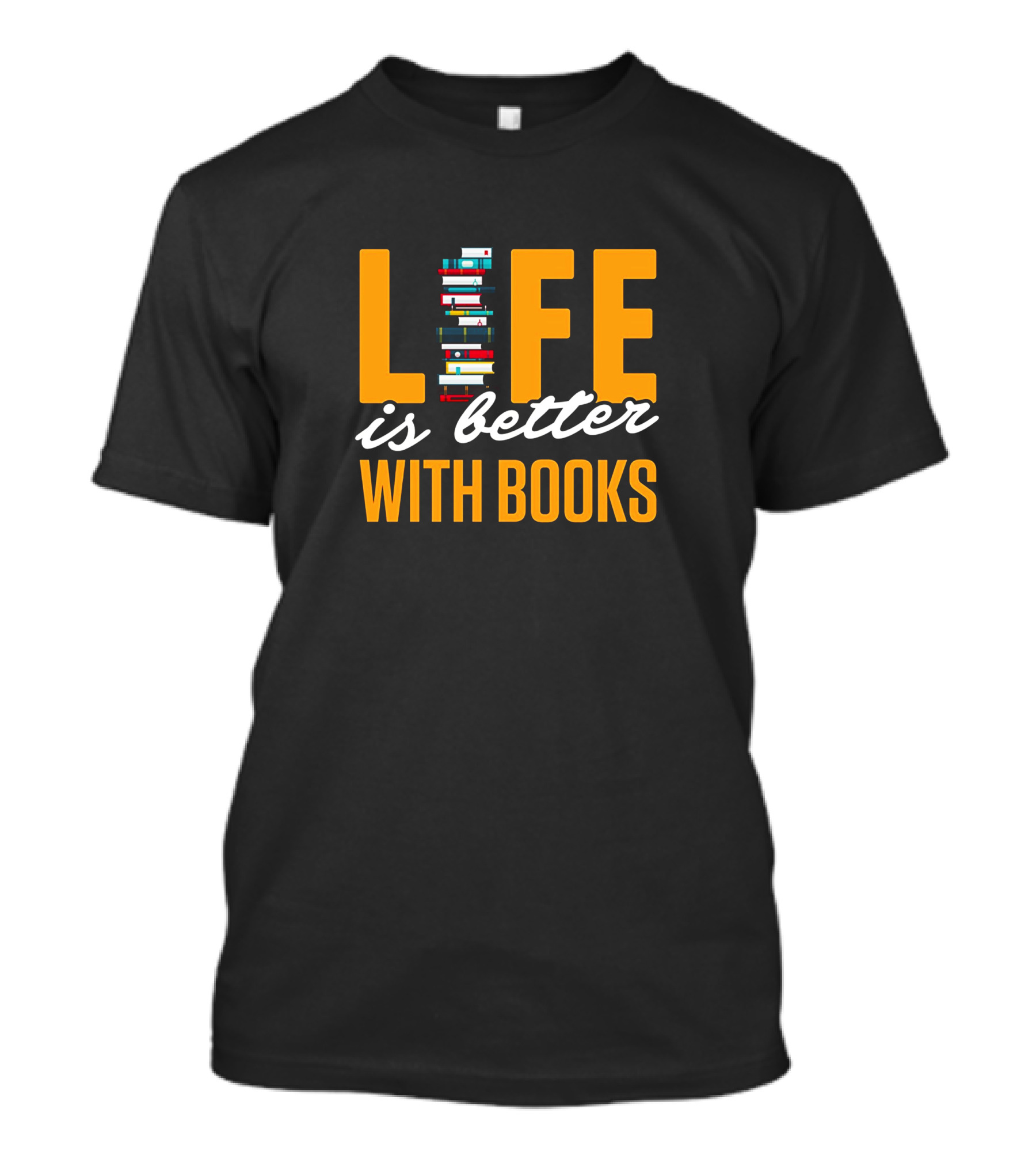 Life Is Better With Books Funny Reading Title T-Shirt