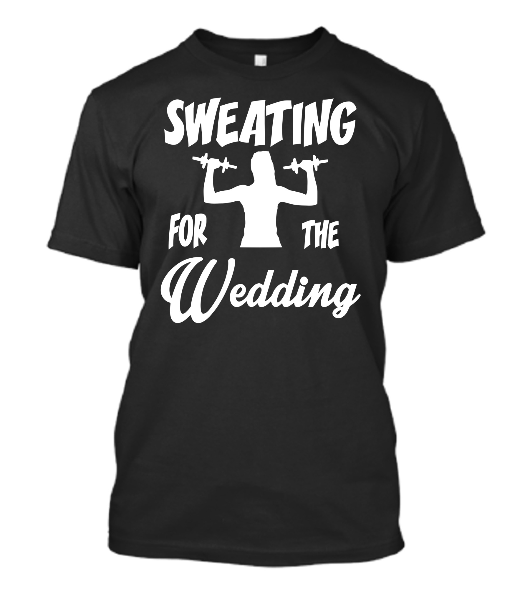 Sweating For The Wedding Workout Fitness Funny Bride Fitness Motivation T-Shirt