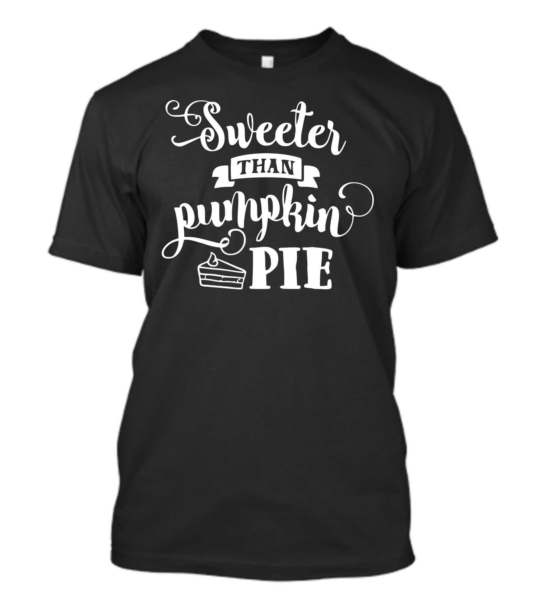 Sweeter Than Pumpkin Pie Slice Fun Typography T-Shirt