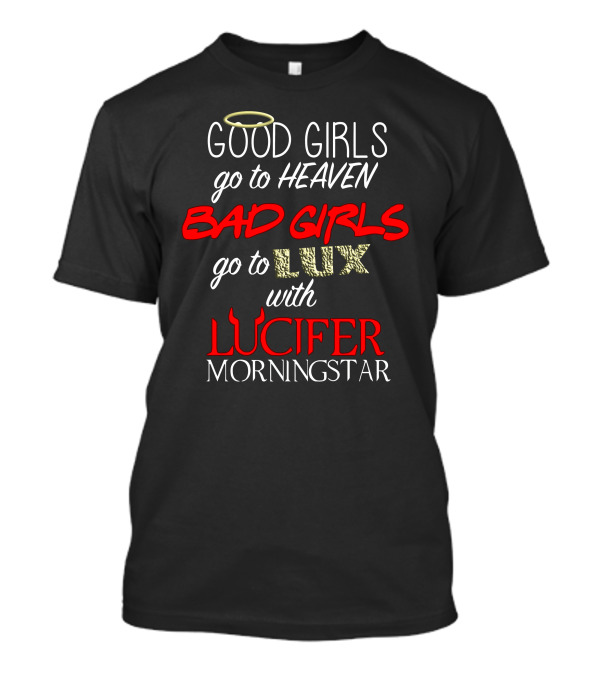 Good Girls Go To Heaven Bad Girls Go To Lux With Lucifer Morningstar Sleeveless Top T-Shirt