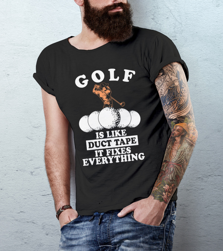 Golf Is Like Duct Tape It Fixes Everything Player With Golf Balls T-Shirt