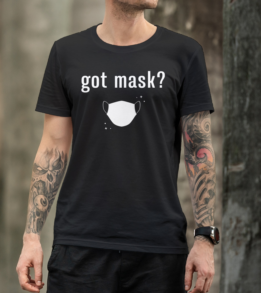 Got Mask White Face Covering Questioning T-Shirt