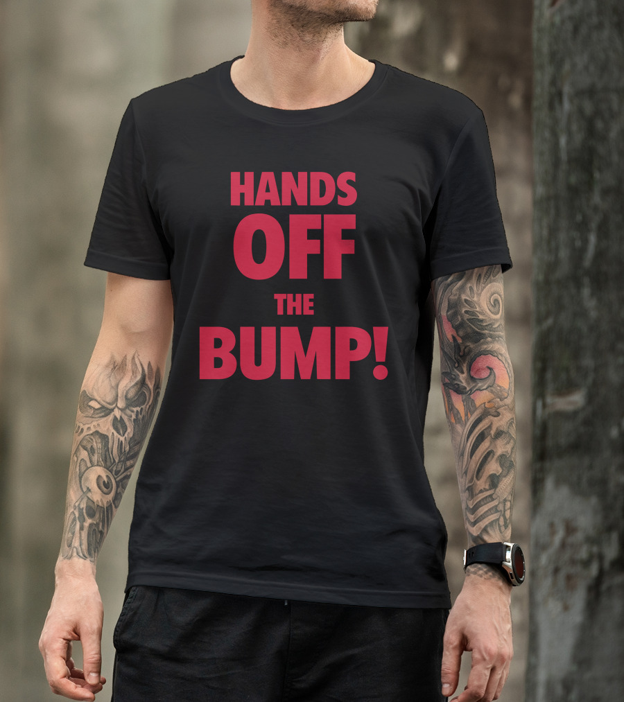 Hands Off The Bump Funny Maternity T-Shirt