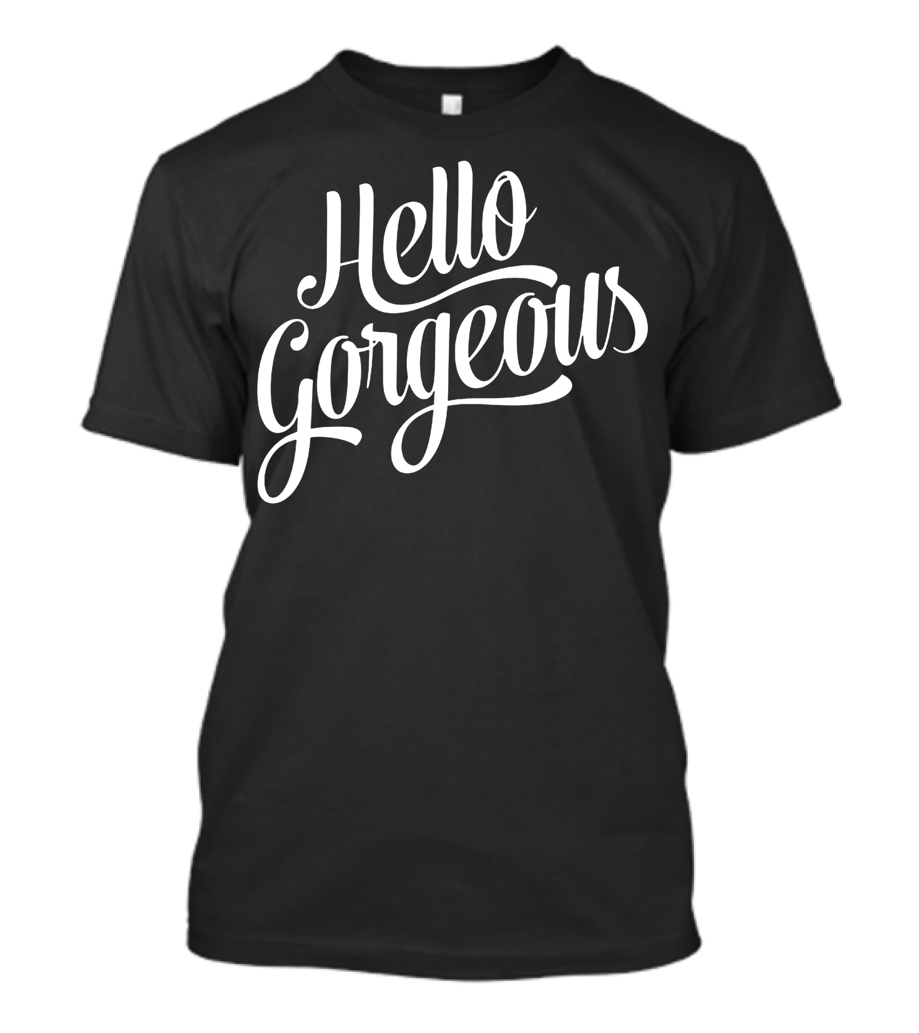 Hello Gorgeous Text In White T-Shirt