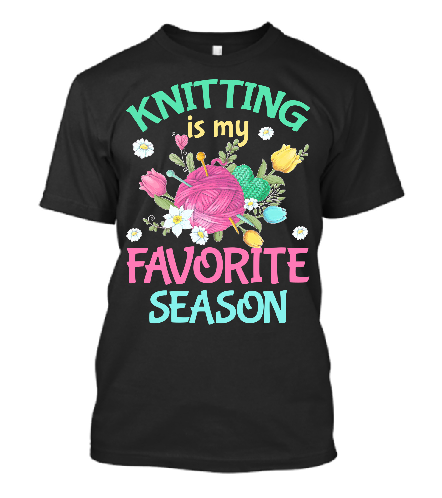 KNITTING Is My FAVORITE SEASON With Flowers And Yarn T-Shirt
