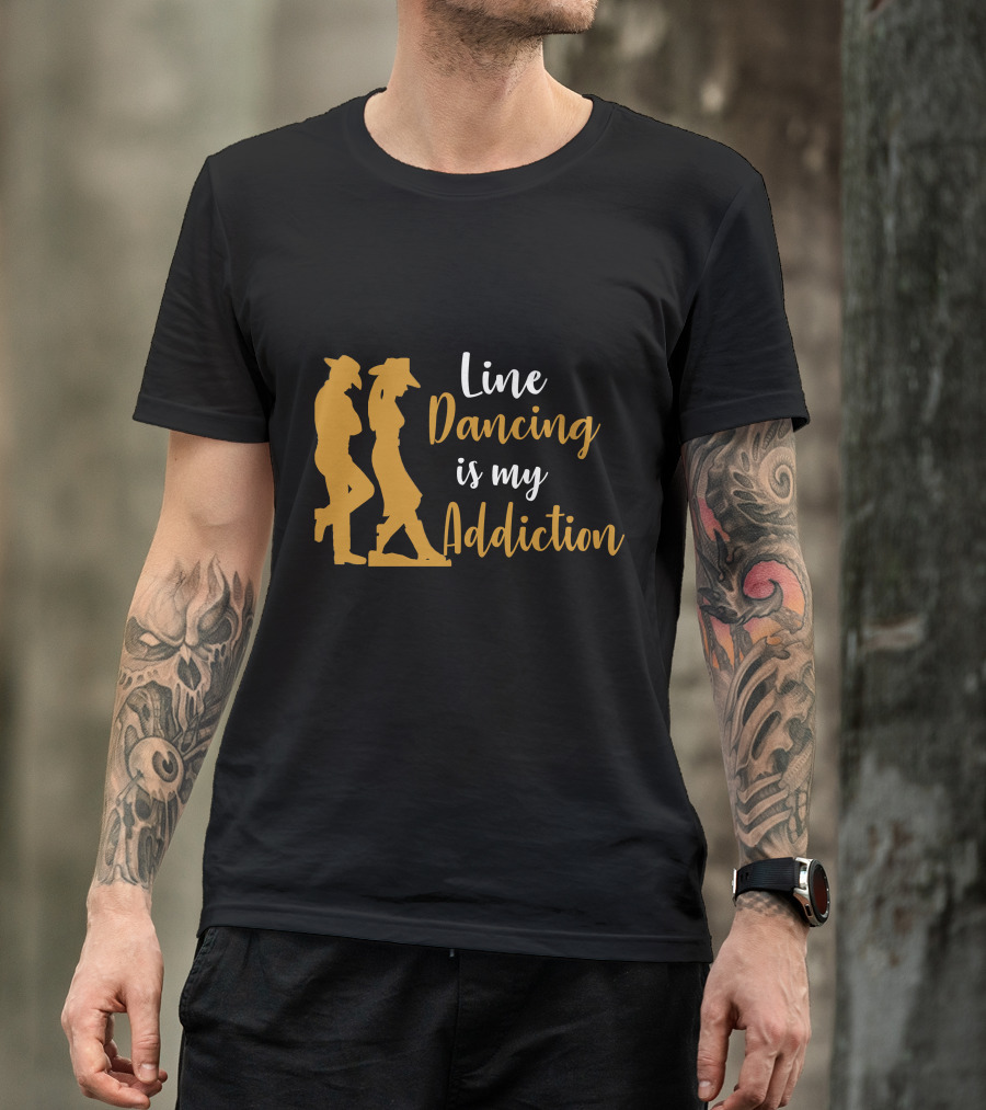 Line Dancing Is My Addiction Cowboy T-Shirt