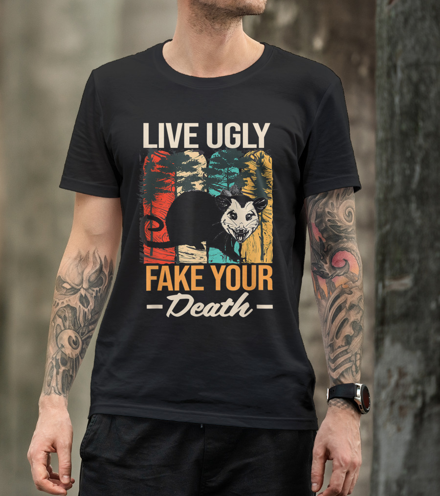 LIVE UGLY FAKE YOUR DEATH POSSUM T-Shirt