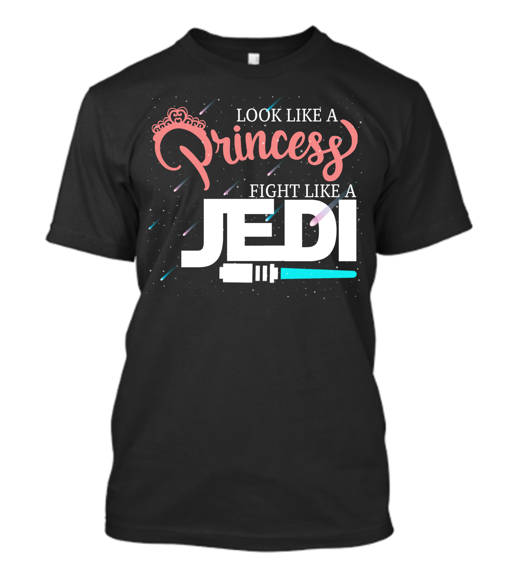 Look Like A Princess Fight Like A Jedi T-Shirt