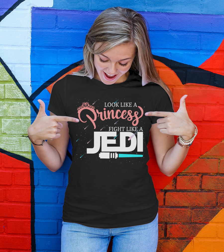 Look Like A Princess Fight Like A Jedi T-Shirt