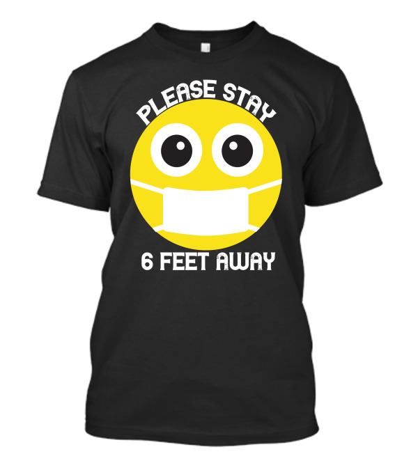 Please Stay 6 Feet Away Medical Mask Emoji T-Shirt