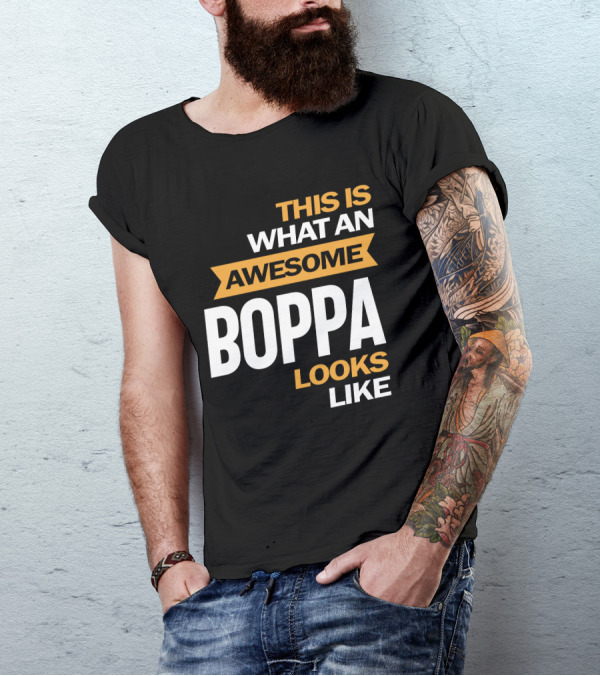 This Is What An Awesome Boppa Looks Like T-Shirt