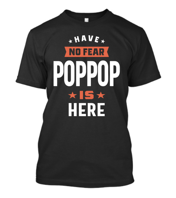 Have No Fear Poppop Is Here Mens Father T-Shirt