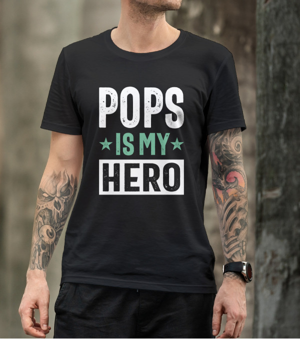 Pops Is My Hero Dad Grandpa T-Shirt