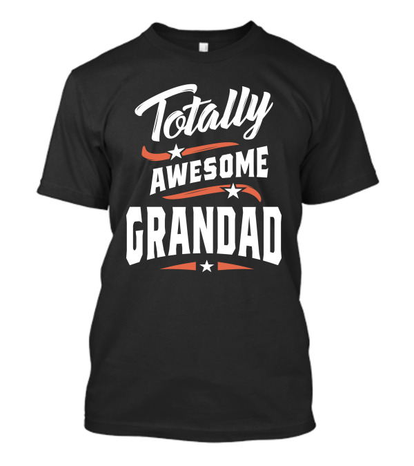 Totally Awesome Grandad Grandpa T-Shirt