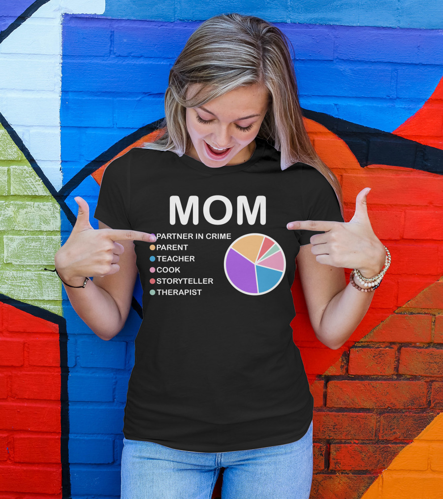MOM Partner In Crime Parent Teacher Cook Storyteller Therapist Pie Chart T-Shirt