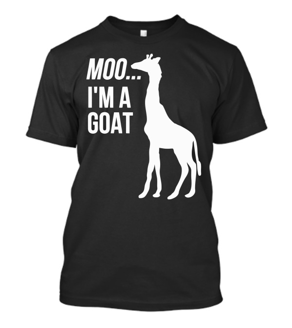 Moo I'm A Goat Funny Cute Animal Giraffe T-Shirt