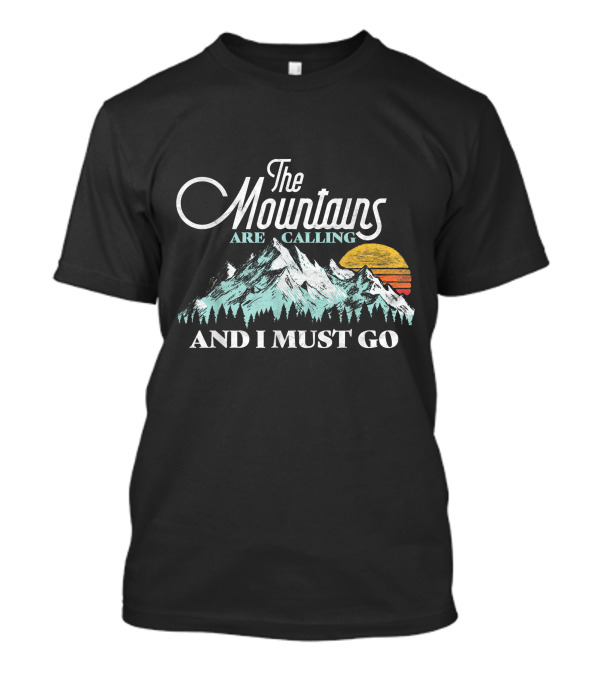 The Mountains Are Calling And I Must Go 80S Vibe Retro Sunset Landscape T-Shirt