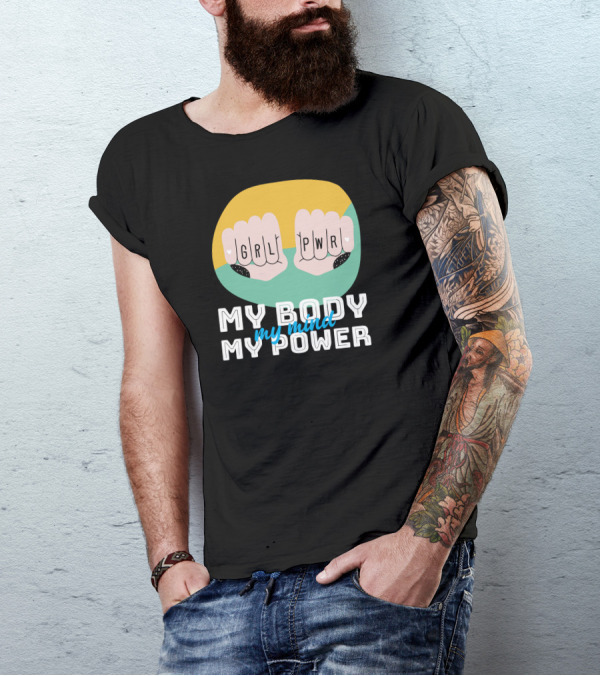 GRL PWR My Body My Mind My Power T-Shirt