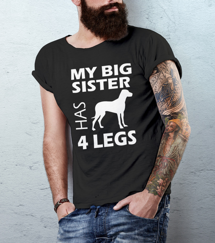My Big Sister Has 4 Legs Funny Humor Geek T-Shirt