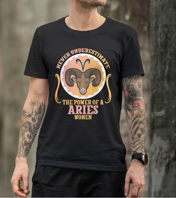 Never Underestimate The Power Of An Aries Women Ram Zodiac T-Shirt