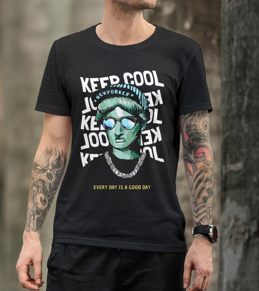 New Yorker Keep Cool Every Day Is A Good Day Statue T-Shirt
