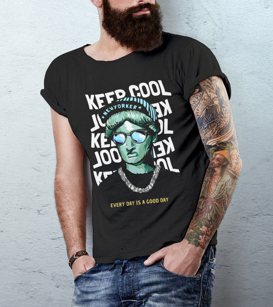New Yorker Keep Cool Every Day Is A Good Day Statue T-Shirt
