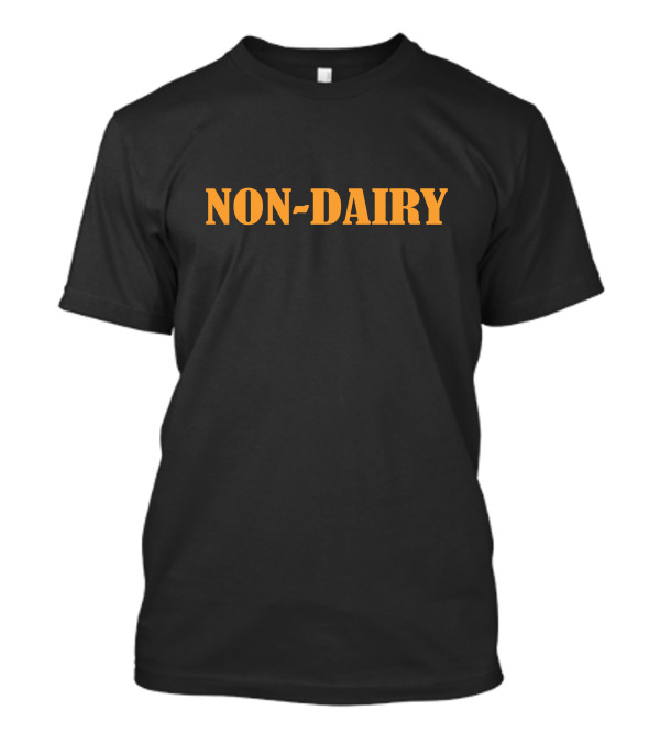 NON-DAIRY T-Shirt