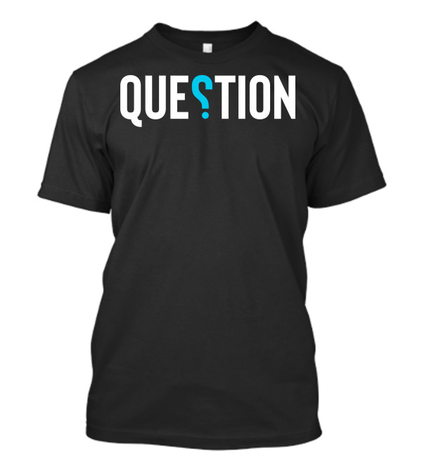 QUESTION Mark Answer Play On Words T-Shirt