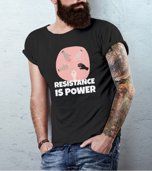 Resistance Is Power Uplifted Diverse Hands Unity Empowerment T-Shirt