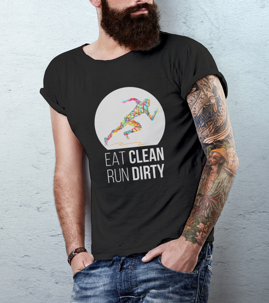 Eat Clean Run Dirty Colorful Running T-Shirt