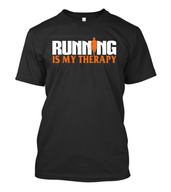 RUNNING IS MY THERAPY Runner T-Shirt