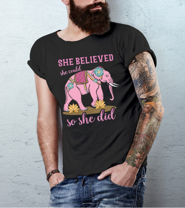 She Believed She Could So She Did Pink Elephant Floral Adornments T-Shirt