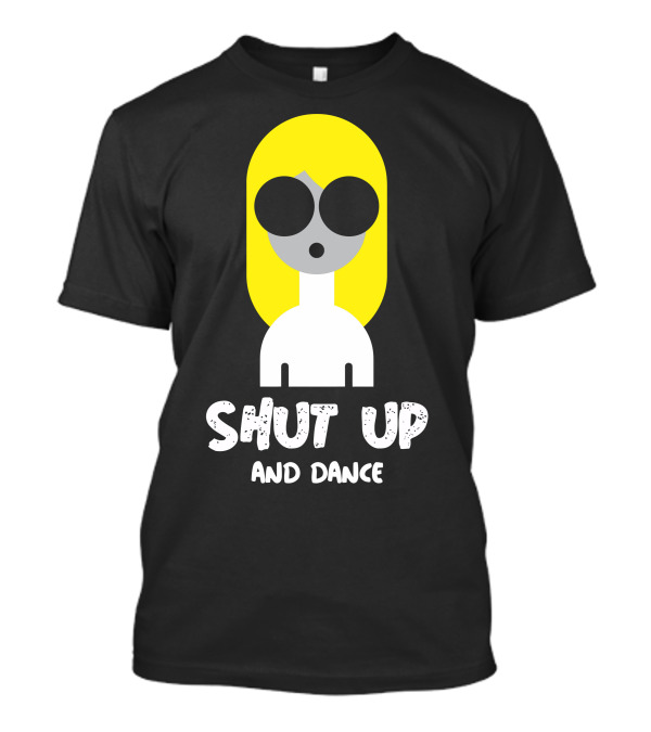 Shut Up And Dance Blonde Figure With Bold Sunglasses T-Shirt