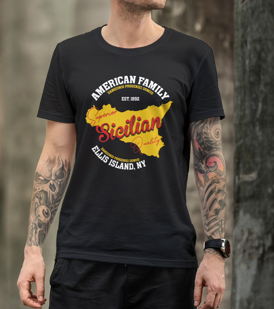 American Family Superior Sicilian Quality Ellis Island NY Est. 1892 T-Shirt