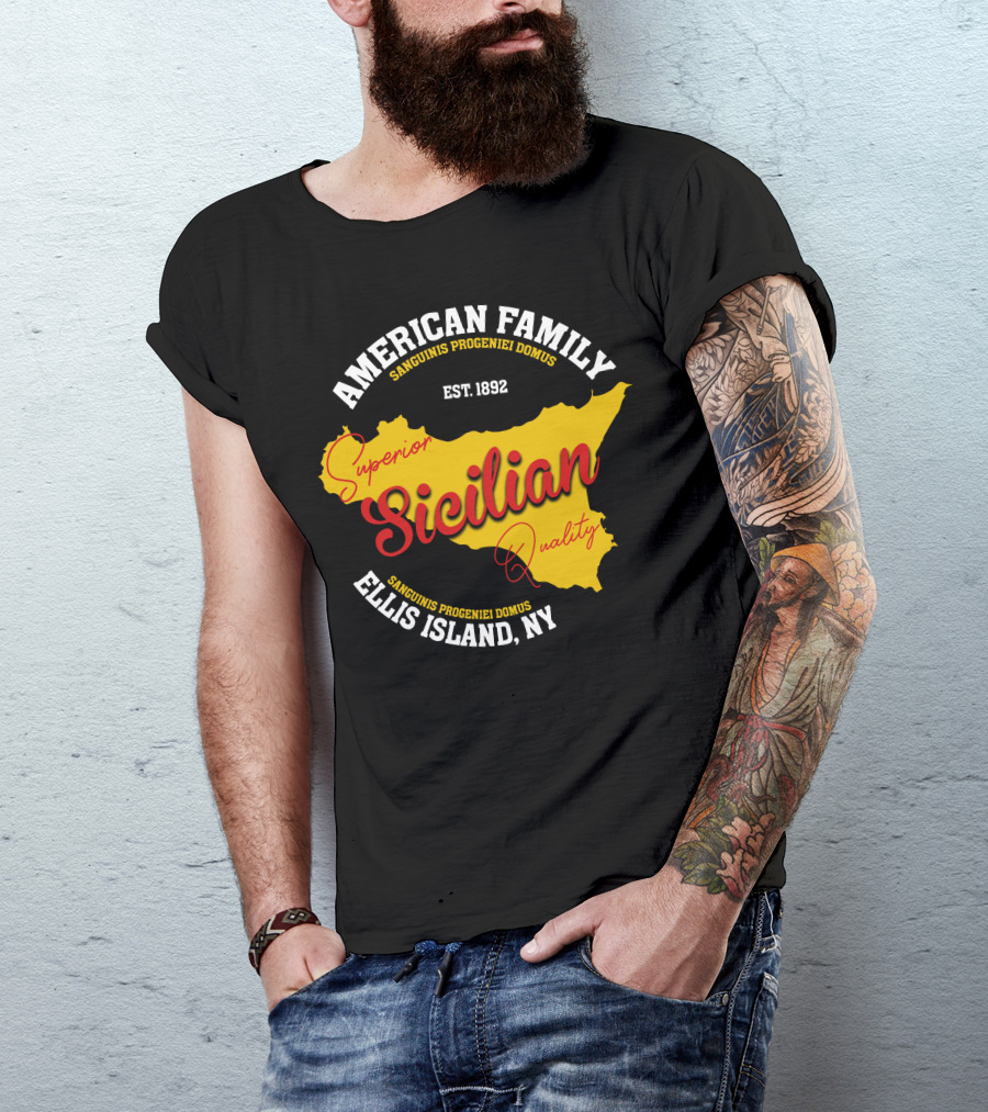 American Family Superior Sicilian Quality Ellis Island NY Est. 1892 T-Shirt
