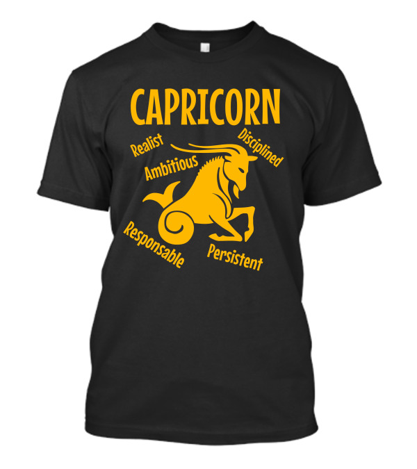 Capricorn Realist Ambitious Responsible Disciplined Persistent T-Shirt