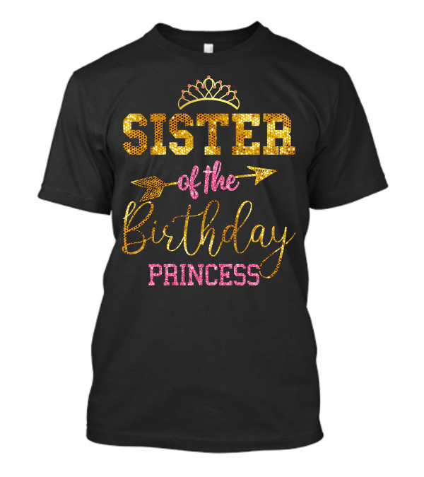 Sister Of The Birthday Princess Tiara Arrow Sparkle T-Shirt