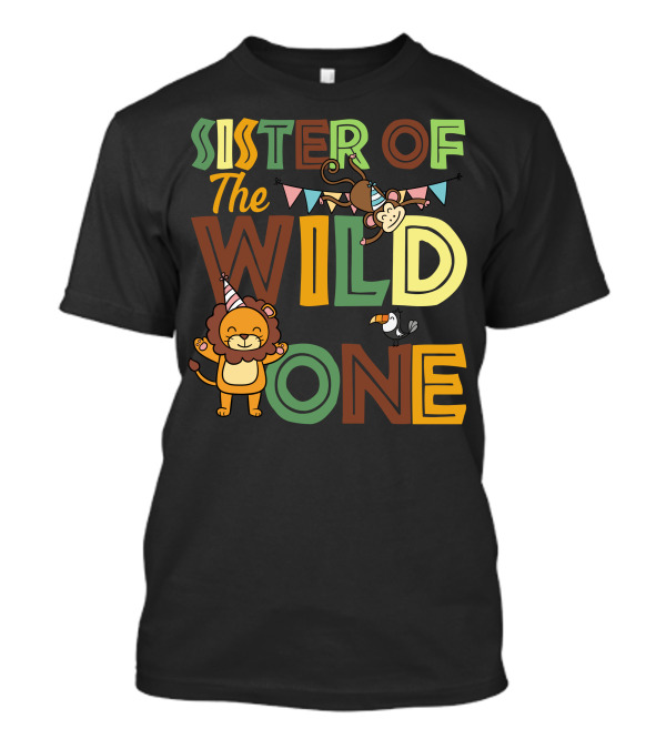 Sister Of The Wild One With Party Lion And Playful Monkey T-Shirt