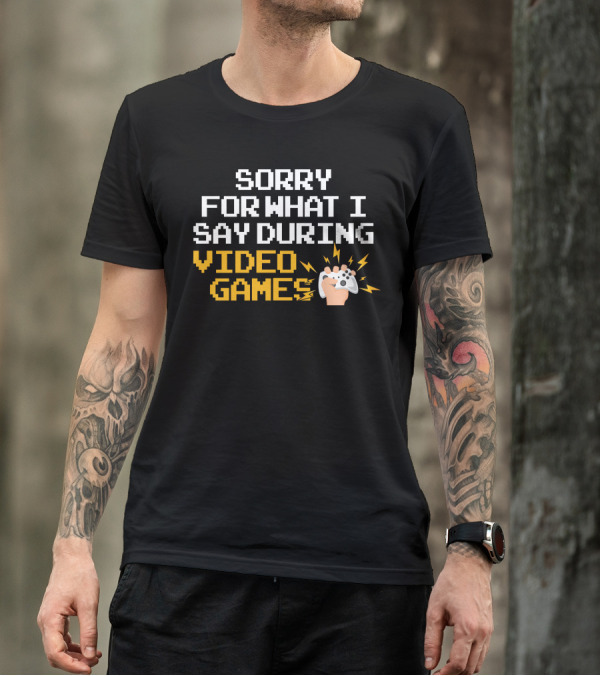 Sorry For What I Say During Video Games Controller Icon T-Shirt