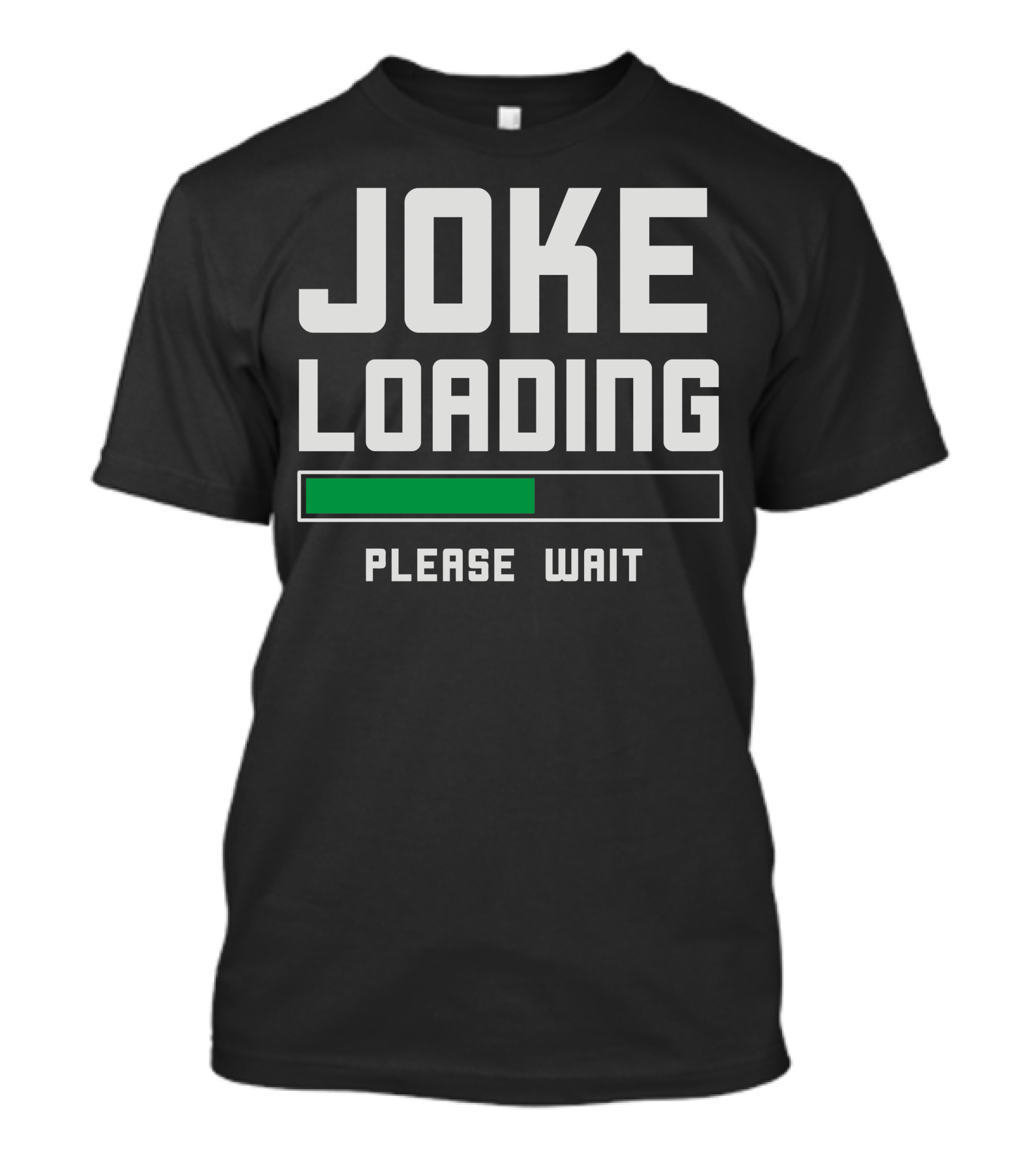Joke Loading Please Wait Stand Up Comedian Humor T-Shirt