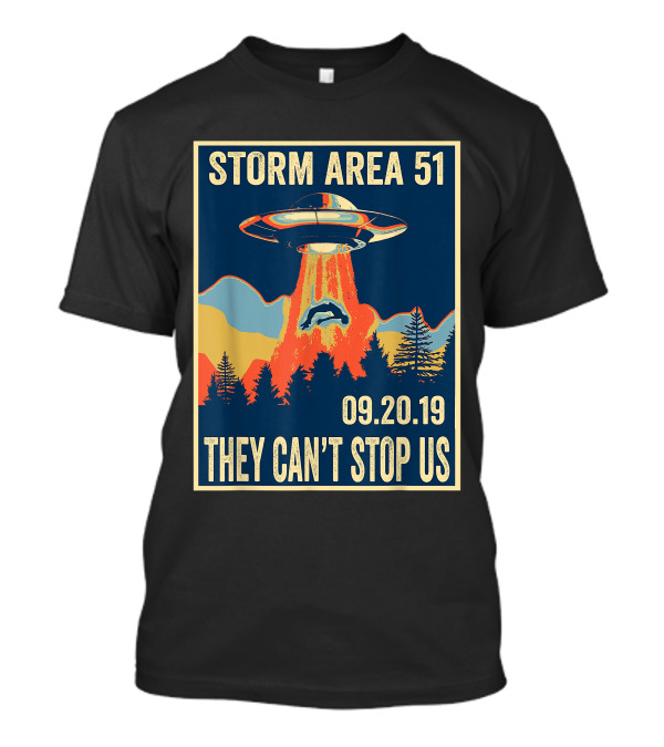 Storm Area 51 They Can't Stop Us 09.20.19 UFO Alien T-Shirt