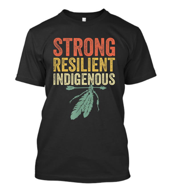 Strong Resilient Indigenous Day Feathers Arrows T-Shirt